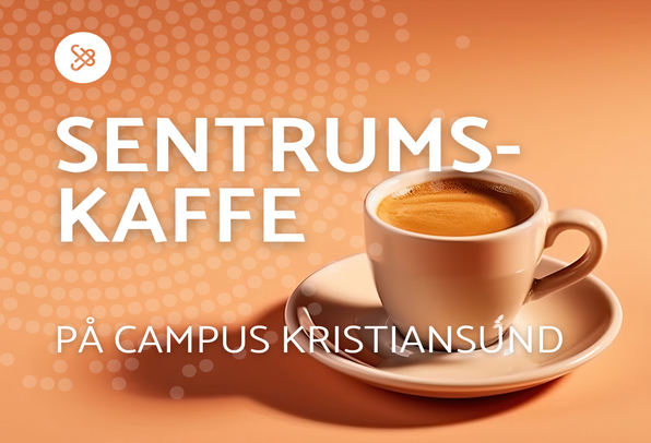 Sentrumskaffe på Campus Kristiansund